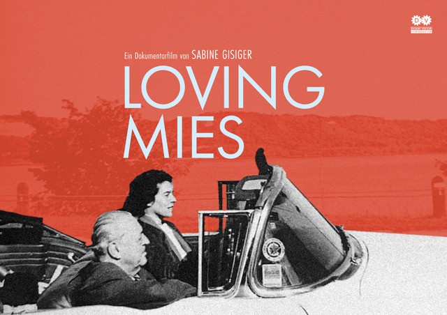 "Loving Mies"  Dokumentarfilm von Sabine Gisiger